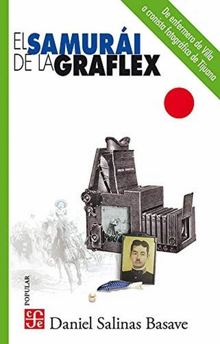 El Samurái De La Graflex - Daniel Salinas Basave -