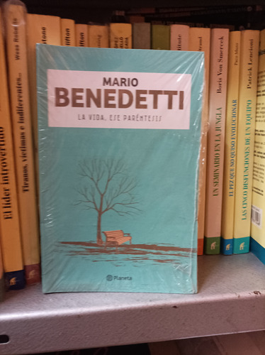 La Vida, Ése Paréntesis. Mario Benedetti 