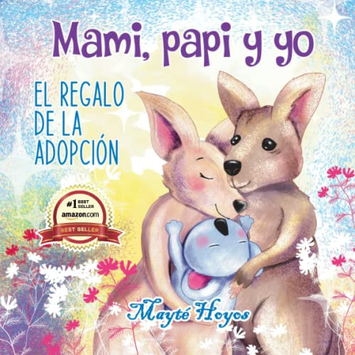 Mami, Papi Y Yo El Regalo De La Adopcion, De Hoyos, Mayté. Editorial Independently Published, Tapa Blanda En Español, 2021