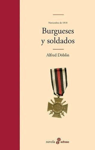 Burgueses Y Soldados - Alfred Doblin, De Alfred Doblin. Editorial Edhasa En Español