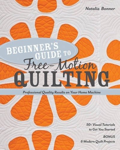 Beginnerrs Guide To Freemotion Quilting 50+ Visual Tutorials