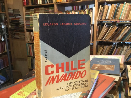 Eduardo Labarca Chile Invadido Intromisión Extranjera Fotos