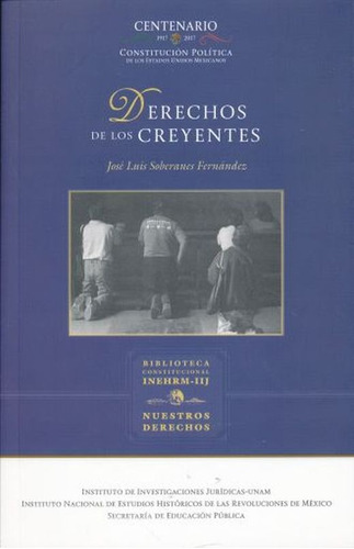 Derecho De Los Creyentes / 3 Ed., De Soberanes Fernandez, Jose Luis. Editorial Iij (instituto De Investigaciones Juridicas), Tapa Blanda En Español, 2015