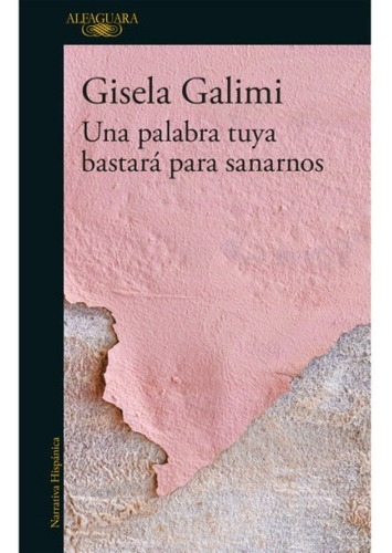 Una Palabra Tuya Bastara - Gisela Galimi - Alfaguara - Libro