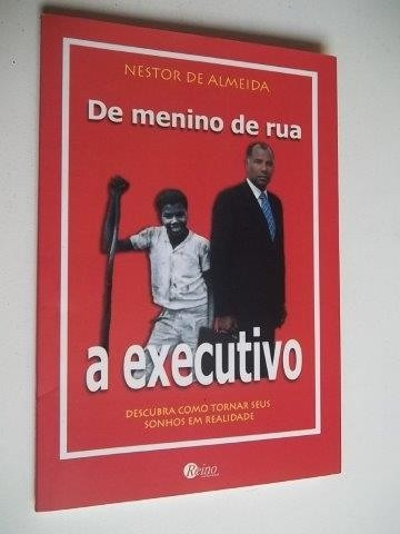 O Menino De Rua A Executivo - Nestor De Almeida - Livro