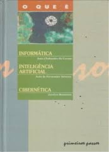 Livro Primeiros Passos - O Que É Informática? - O Que É Inteligência Artificial? - O Que É Cibernética? - Vol. 22 - Vários [0000] (Usado)