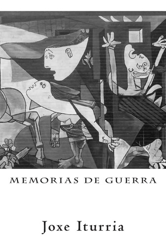 Libro: Memorias De Guerra (coleccion Bombardeo De Gernika) (