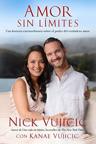 Libro : Amor Sin Limites / Love Without Limits - Vujicic,..