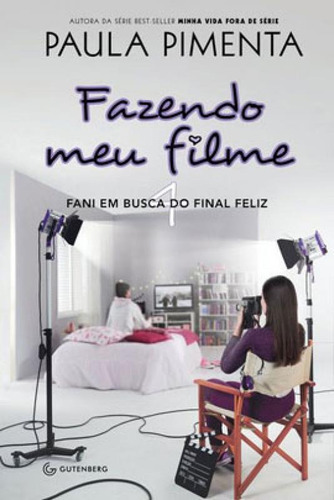 FAZENDO MEU FILME 4 - FANI EM BUSCA DO FINAL FELIZ - VOL. 4, de Pimenta, Paula. Editora Gutenberg, capa mole em português