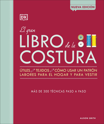 El Gran Libro De La Costura: Más De 300 Técnicas Paso 71pjx