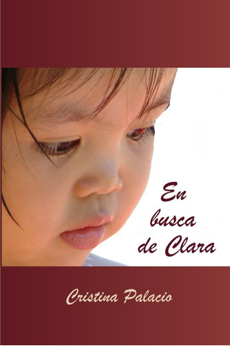 Libro: En Busca De Clara: Diario De Una Adopción (hijos Del 