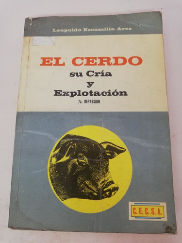 El Cerdo Su Cría Y Explotación Leopoldo Escamilla Arce