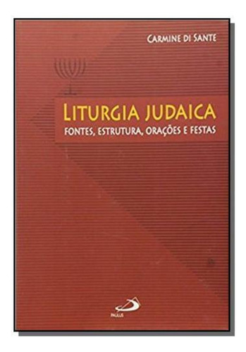 Liturgia Judaica - Fontes, Estrutura, Orações E Fe, De Di Sante- Carmine. Editora Paulus, Capa Mole Em Português, 2021