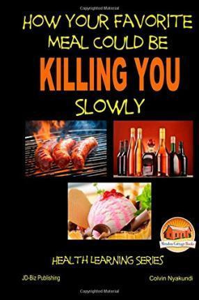 Libro How Your Favorite Meal Could Be Killing You Slowly ...