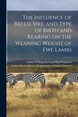 Libro The Influence Of Breed, Sire, And Type Of Birth And...