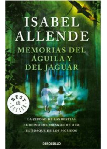 Memorias Del Águila Y Del Jaguar. La Ciudad De Las Bestias, 