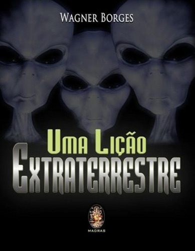 Uma Lição Extraterrestre, De Borges, Wagner. Madras Editora, Capa Mole Em Português, 2019