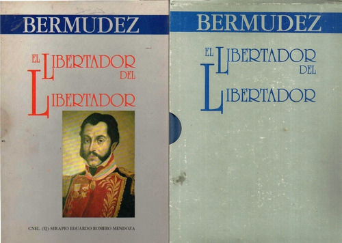 Libro Fisico Bermudez El Libertador Del Libertador  Original
