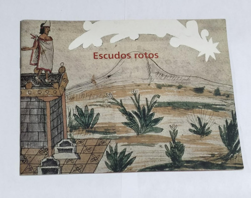 Escudos Rotos Colección Ya Verás, Ediciones Tecolote