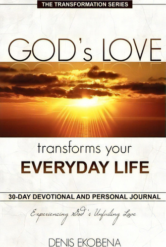 God's Love Transforms Your Everyday Life, De Denis Ekobena. Editorial World Changers Publications, Tapa Blanda En Inglés