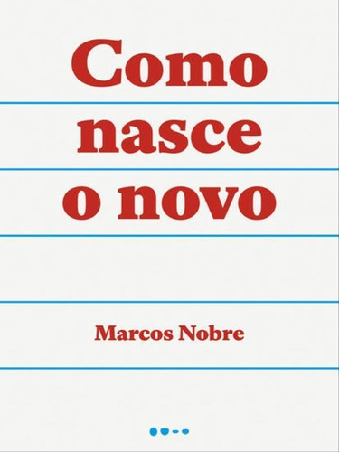 Como Nasce O Novo, De Nobre, Marcos. Editora Todavia Editora, Capa Mole, Edição 1ª Edição - 2018 Em Português