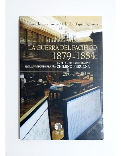 Guerra Del Pacifico 1879-1884 - Historiografía Chile - Perú