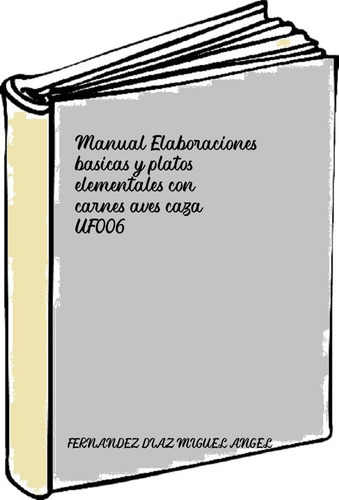 Manual Elaboraciones Basicas Y Platos Elementales Con Carnes