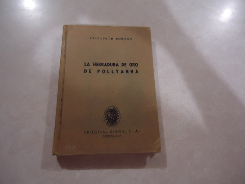 La Herradura De Oro De Pollyanna / Elizabeth Borton