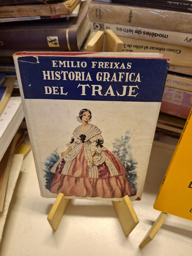 Historia Gráfica Del Traje - Emilio Freixas
