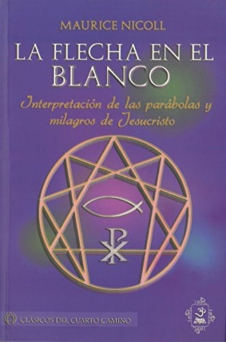 Libro Flecha En El Blanco, La. Interpretacion De Las Parab