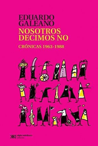 Nosotros Decimos No: Cronicas 1963-1988