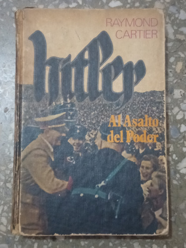 Hitler Al Asalto Del Poder - Raymond Cartier