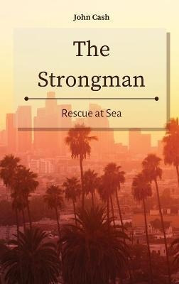 Libro The Strongman : Rescue At Sea - John Cash