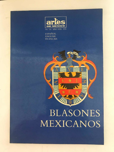 Blasones Mexicanos. Don José Losada Tomé. Artes De México.