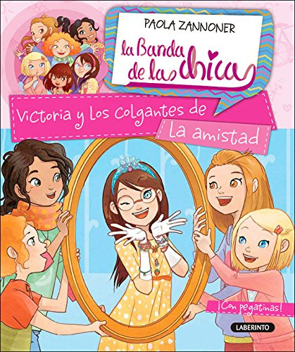 Victoria Y Los Colgantes De La Amistad: 5 -la Banda De Las C