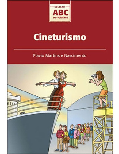Cineturismo - Coleção Abc Do Turismo, De Flavio Martins E Nascimento. Editora Aleph, Capa Mole, Edição 1 Em Português, 2009