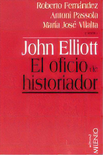 John Elliot. El Oficio De Historiador, De Varios Autores. Editorial Milenio Publicaciones S.l., Tapa Blanda En Español