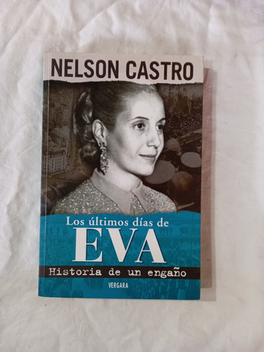 Los Últimos Días De Eva Perón - Nelson Castro