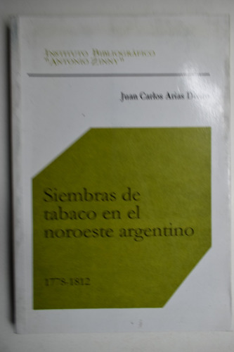 Siembras De Tabaco En El Noroeste Argentino, 1778-1812  C211