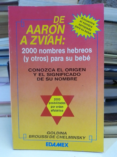 De Aarón A Zvíah: 2000 Nombres Hebreos Para Su Bebé