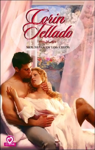 Nos Separan Los Celos, De Tellado, Corín. Editorial Cisne, Tapa Tapa Blanda En Español