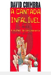 Livro A Cantada Infalível Seguido De A Mulher Do Centroavante - David Coimbra [2009]