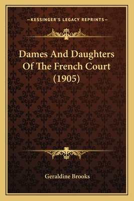 Libro Dames And Daughters Of The French Court (1905) - Br...