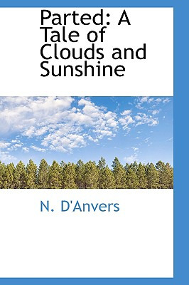 Libro Parted: A Tale Of Clouds And Sunshine - D'anvers, N.