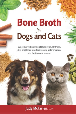 Libro Bone Broth For Dogs And Cats: Supercharged Nutritio...