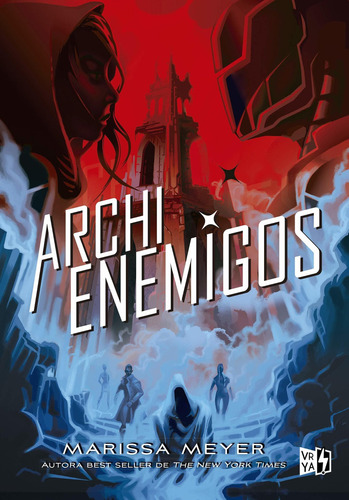 Archienemigos, de Meyer, Marissa. Serie Renegados, vol. 2.0. Editorial Vrya, tapa blanda, edición 1.0 en español, 2019