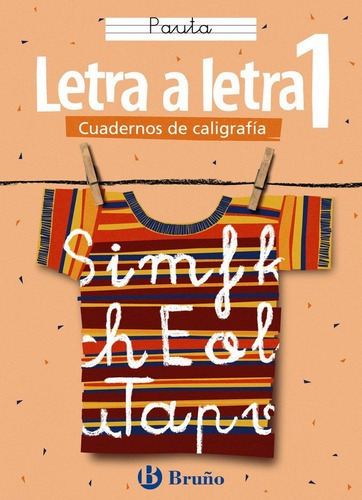 Caligrafãâa Letra A Letra Pauta 1: Cuadernos De Caligrafía, De Cabello Sánchez, Ramiro., Vol. 1. Editorial Editorial Bruño, Tapa -1 En Español