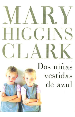 Libro Dos Niñas Vestidas De Azul De Mary Higgins Clark