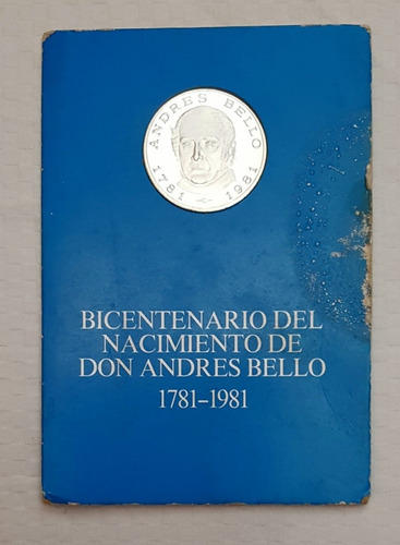 Bicentenario Del Nacimiento De Don Andres Bello. 1781-1981.