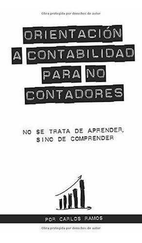 Libro : Orientacion A Contabilidad Para No Contadores -...